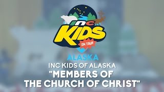 quotMembers of the Church of Christquot  INC Kids On Tour Alaska [upl. by Zilber]