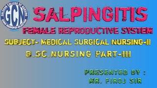 Salpingitis Female Reproductive System Presented By Mr Firoj Sir [upl. by Davey]