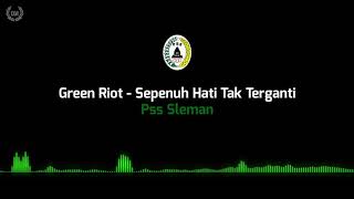 GREEN RIOT  SEPENUH HATI TAK TERGANTI PSS Sleman lirik [upl. by Esmond]