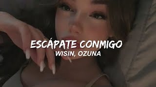 Escápate Conmigo  Wisin Ozuna  LetraLyrics [upl. by Aztinad]