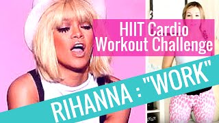 HIIT Cardio Workout  Rihanna quotWorkquot Challenge [upl. by Cheke826]