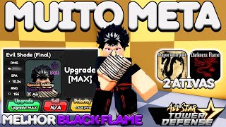 NOVO HIEI 7 STAR VIROU O MELHOR BLACK FLAME ALL STAR TOWER DEFENSE [upl. by Maharva]