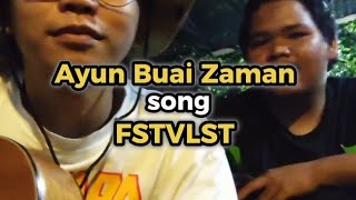 FSTVLST  Ayun Buai Zaman cover [upl. by Alver]