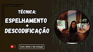 O que é a Técnica do Espelhamento e Descodificação autoexpressão mentoria [upl. by Norean]