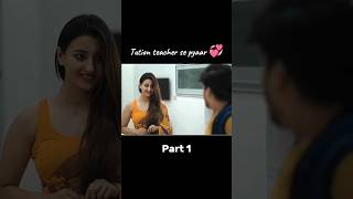 Tution teacher se pyaar 💞 Part 1 shortvideo shortsyoutube shortmovie bollywoodinsider [upl. by Nnaid]