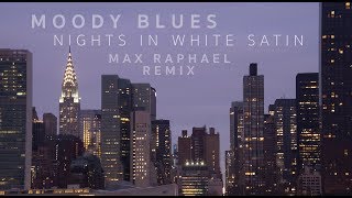 Moody Blues  Nights In White Satin Max Raphael Remix [upl. by Anaele]