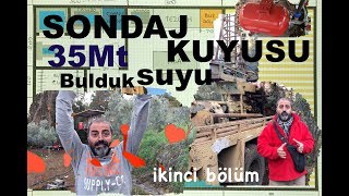 SONDAJ DERİN KUYU KAZIYORUZ BÖLÜM 2 SUYU BULDUK Metre 35 İŞLEM TAMAM ustaTV [upl. by Phylis]