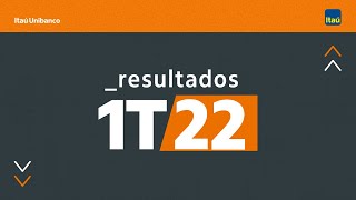 ITUB4  Resultados 1T22  Itaú Unibanco PTBR [upl. by Noraf868]