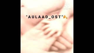 Aulaad ost song status [upl. by Ardnal867]