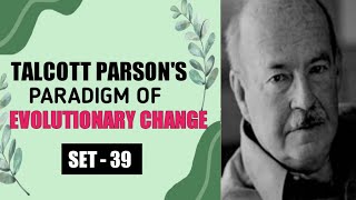 Paradigm of Evolutionary Change Talcott Parsons SET 39 By Nirankar upsc sociology [upl. by Wincer872]