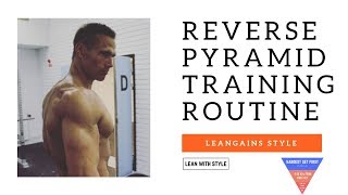 Reverse Pyramid Training Routine  Leangains Style [upl. by Nyleek526]