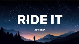 Jay Sean  Ride It Lyrics [upl. by Irisa249]