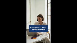 Most Common Mistake Reapplicants Make [upl. by Aneekan]