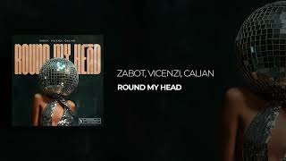 Zabot Vicenzi Calian  Round My Head Official Audio [upl. by Ymereg]