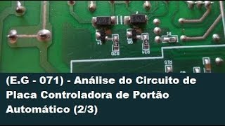 EG  071  Análise do Circuito de Placa Controladora de Portão Automático 23 [upl. by Enneirb]