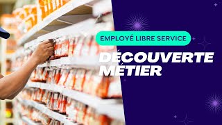 Découverte métier  employé libre service [upl. by Asilahs]