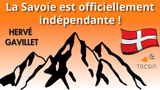 La Savoie est officiellement indépendante   Hervé Gavillet [upl. by Adnalahs51]