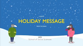 A holiday message from the UCI School of Social Sciences [upl. by Lemrac699]