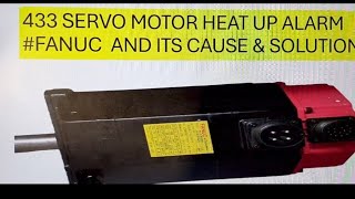 433 Servo motor over heat alarm and its solution in fanuc cnc [upl. by Sandi]