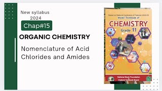 Chap15  Organic Chemistry  Nomenclature of Acid Chlorides and Amides  Class 11 [upl. by Stephie971]