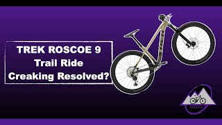 TREK ROSCOE 9 Trail Ride Creaking Resolved [upl. by Analihp]