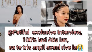 Fatiful exclusive Interview 100 lavi Atis lan sa te tris anpil avanl rive la😭 [upl. by Naitirb]