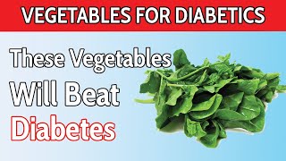 Top 10 Vegetables For Diabetics Patients You MUST Eat [upl. by Eberhart]