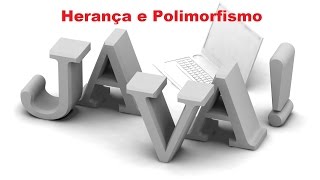 Tutorial Herança e Polimorfismo em JAVA Desktop  Parte 1 [upl. by Dun]