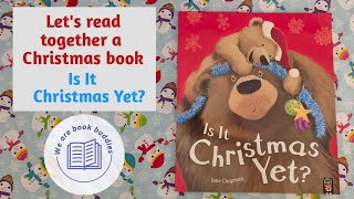 Lets read together a childrens Christmas book Is it Christmas yet Read along [upl. by Aneger]