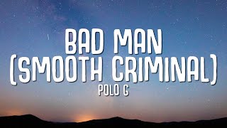 Polo G  Bad Man Smooth Criminal Lyrics [upl. by Thgiwed]