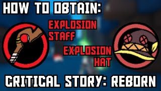 How to get Explosion Hat amp Staff  Critical Story Reborn [upl. by Aisercal262]