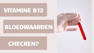 Moet je je b12 bloedwaarden regelmatig laten checken wanneer je plantaardig eet [upl. by Sherye]