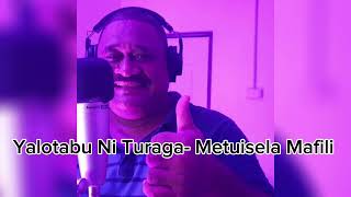 Yalotabu Ni Turaga  Metuisela Mafili [upl. by Nikki]