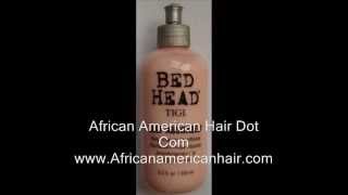 Bed head Hair Products  africanamericanhaircom [upl. by Eihs104]