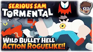 WILD BULLET HELL ACTION ROGUELIKE  Lets Try Serious Sam Tormental [upl. by Brainard]