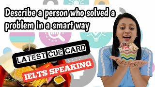 Describe a person who solved a problem in a smart way cue card  Latest Cue Cards  By Pawan Juneja [upl. by Juliet]