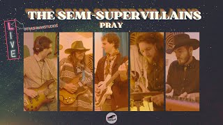 The Semi Supervillains  Pray Official Live Video [upl. by Asilad]