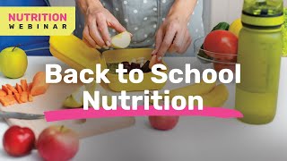 Nutrition Webinar Back to School Nutrition [upl. by Buskus816]