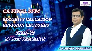 Security Valuation Revision Part III Equity Valuation CA Final SFM [upl. by Westfall]