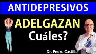 💊 ANTIDEPRESIVOS💥NOVEDAD ¿CUÁLES NO ENGORDAN 👌 y hacen PERDER KILOS de más 📘Dr PEDRO CASTILLO [upl. by Son]