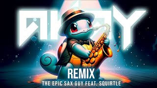 The Epic Sax Guy ft Squirtle AKAY EDM Remix  TikTok Sax Song [upl. by Reyam]