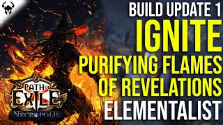 IGNITE PURIFYING FLAMES OF REVELATIONS  Build Update 1 for Necropolis  Path of Exile 324 [upl. by Rann]