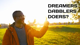 Are you a Dreamer Dabbler or a Doer [upl. by Oileve]