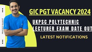 UKPSC POLYTECHNIC LECTURER EXAM DATE OUT  UKPSC ASSISTNT PROFESSOR EXAM DATE  UKPSC GIC PGT 2024 [upl. by Kennet767]