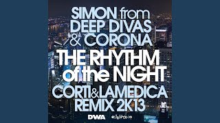 The Rhythm of the Night Corti amp LaMedica Remix 2K13 Radio Edit [upl. by Acalia456]