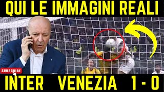 VERGOGNOSO LE IMMAGINI CHE LA TV HA TENUTO NASCOSTE INTER VENEZIA 1 A 0 GOL ANNULLATO [upl. by Jerrine]