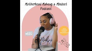 Motherhood Makeup amp Mindset Podcast Trailer [upl. by Airyk125]