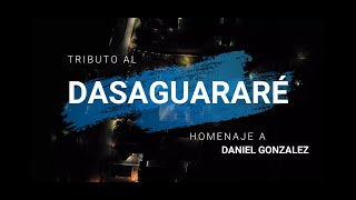 D Nuevo El Dasaguarare Homenaje a Daniel Gonzalez [upl. by Ruel]