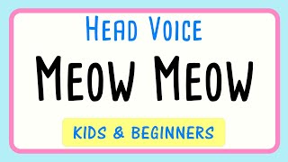 Head Voice Vocal Exercise Meow Meow Beginners  C4  E5 [upl. by Vashtee]