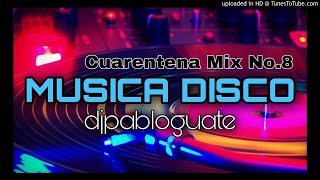 Cuarentena Mix 8  Musica Disco Dj Pablo 2020 [upl. by Seften569]